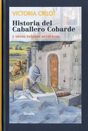 Historia del caballero cobarde y otros relatos artúricos