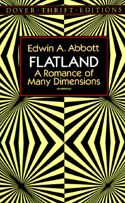 Flatland: A Romance of Many Dimensions