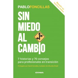 Sin miedo al cambio. 7 historias y 70 consejos para profesionales en transición