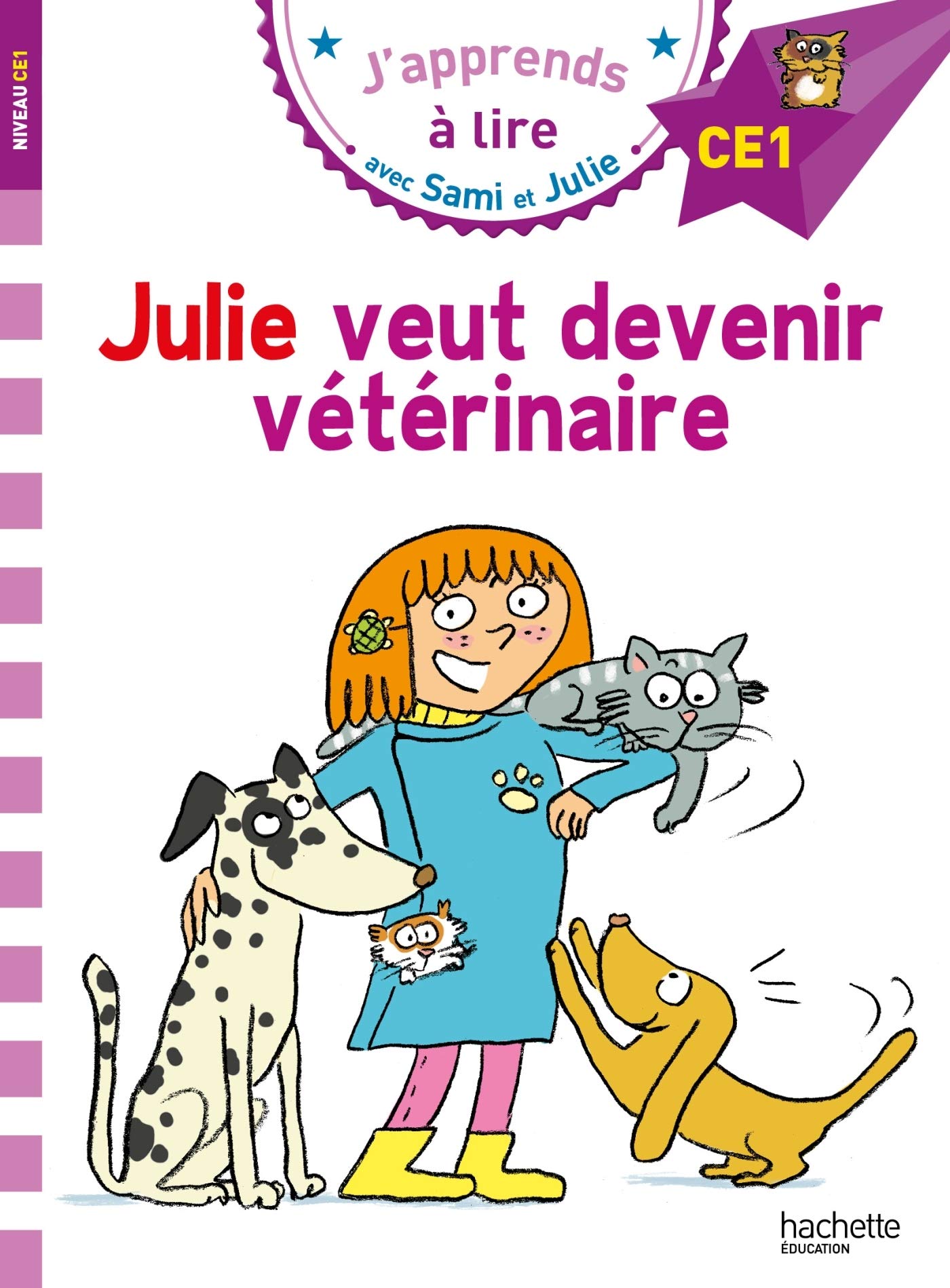 Julie veut devenir vétérinaire (J'apprend à lire avec Sami et Julie - CE1)