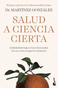 Salud a ciencia cierta. Consejos para una vida sana (sin caer en las trampas de la industria)