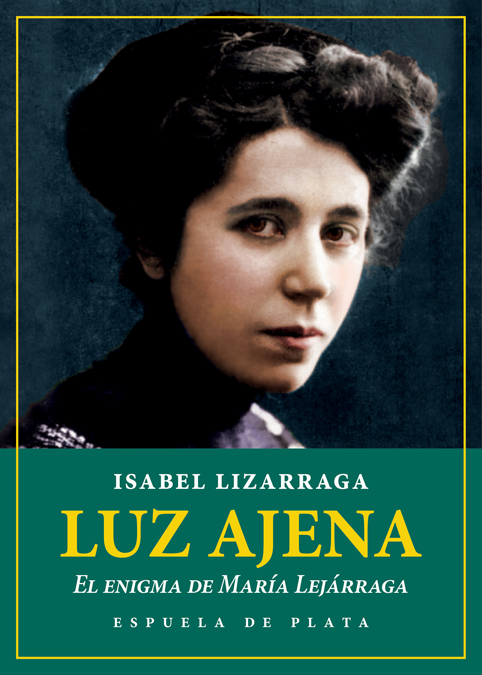 Luz ajena. El enigma de María Lejárraga