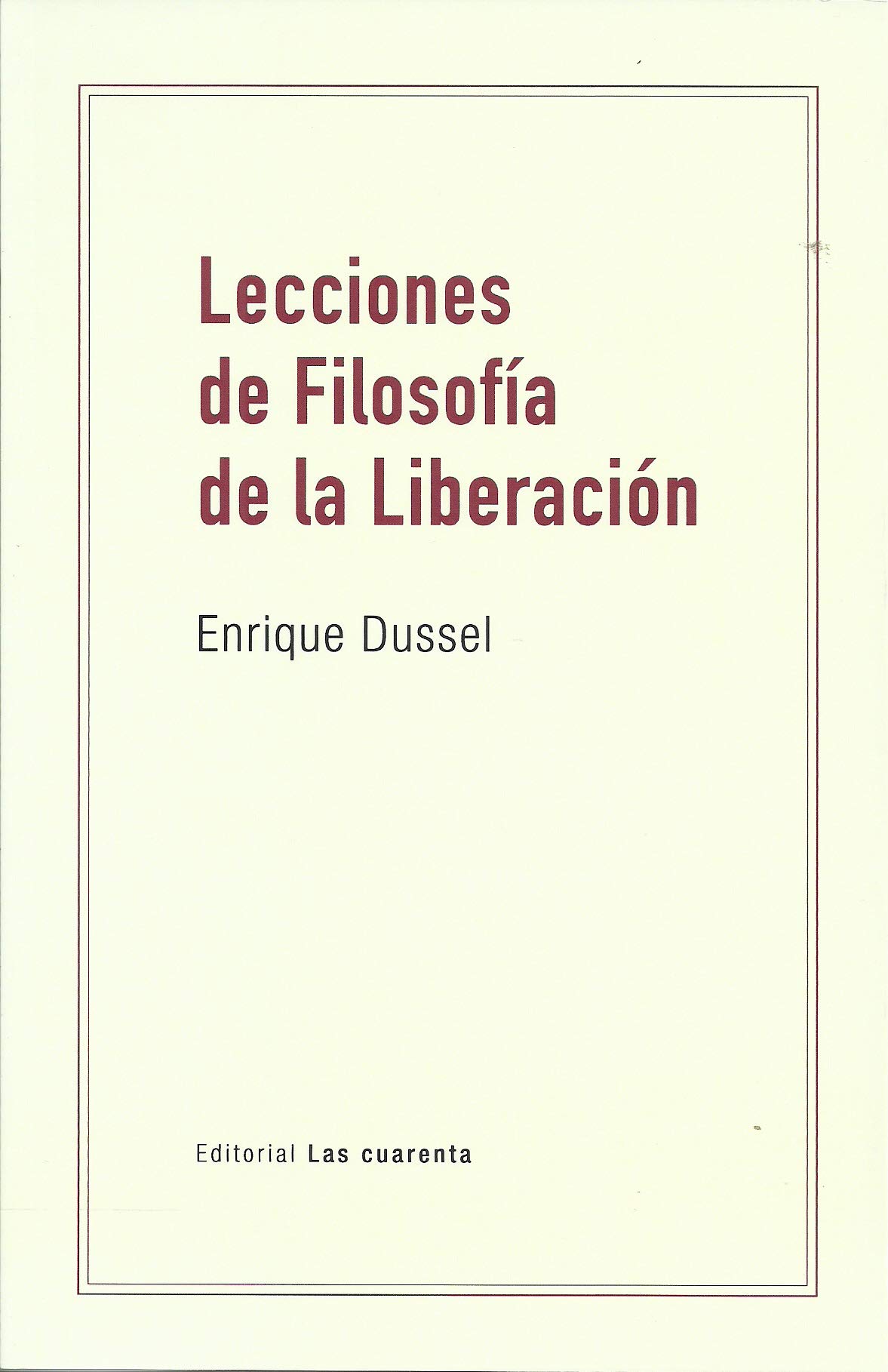 Lecciones de Filosofía de la Liberación