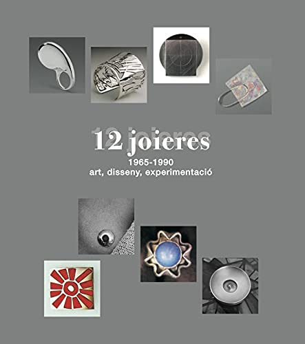 12 joieres, 1965-1990. Art, disseny, experimentació