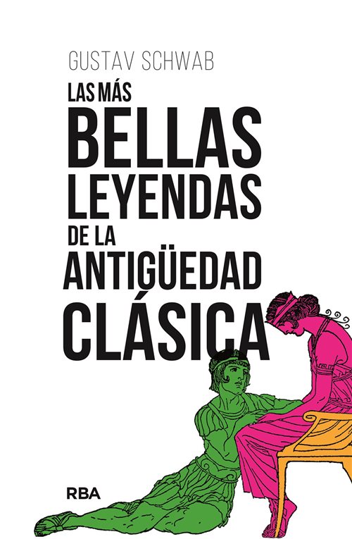 Las más bellas leyendas de la Antigüedad clásica (Nueva edición)