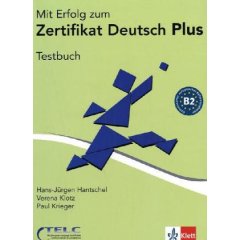 Mit Erfolg zum Zertifikat Deutsch Plus. Testbuch