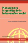 Manual para la gestion de la intervención social. Políticas, organizacione y sistemas para la acción