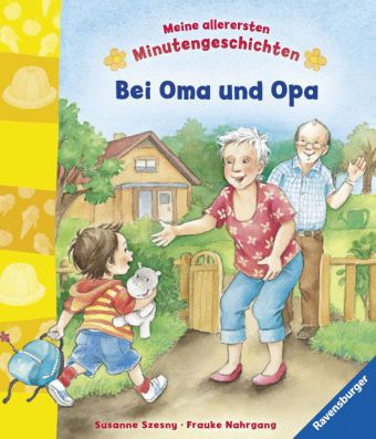 Bei Oma und Opa. Meine allerersten Minutengeschichten (+18 Monate)