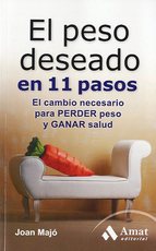 El peso deseado en 11 pasos. El cambio necesario para perder peso y ganar salud