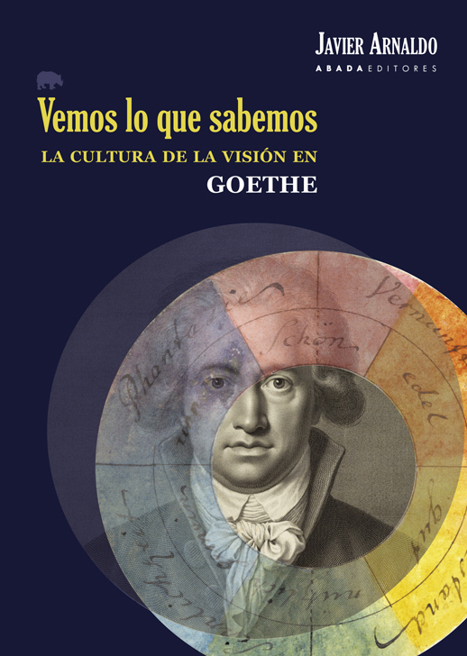 Vemos lo que sabemos: la cultura de la visión en Goethe