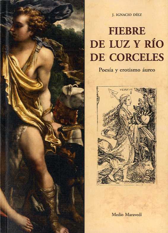 Fiebre de luz y río de corceles: poesía y erotismo áureo