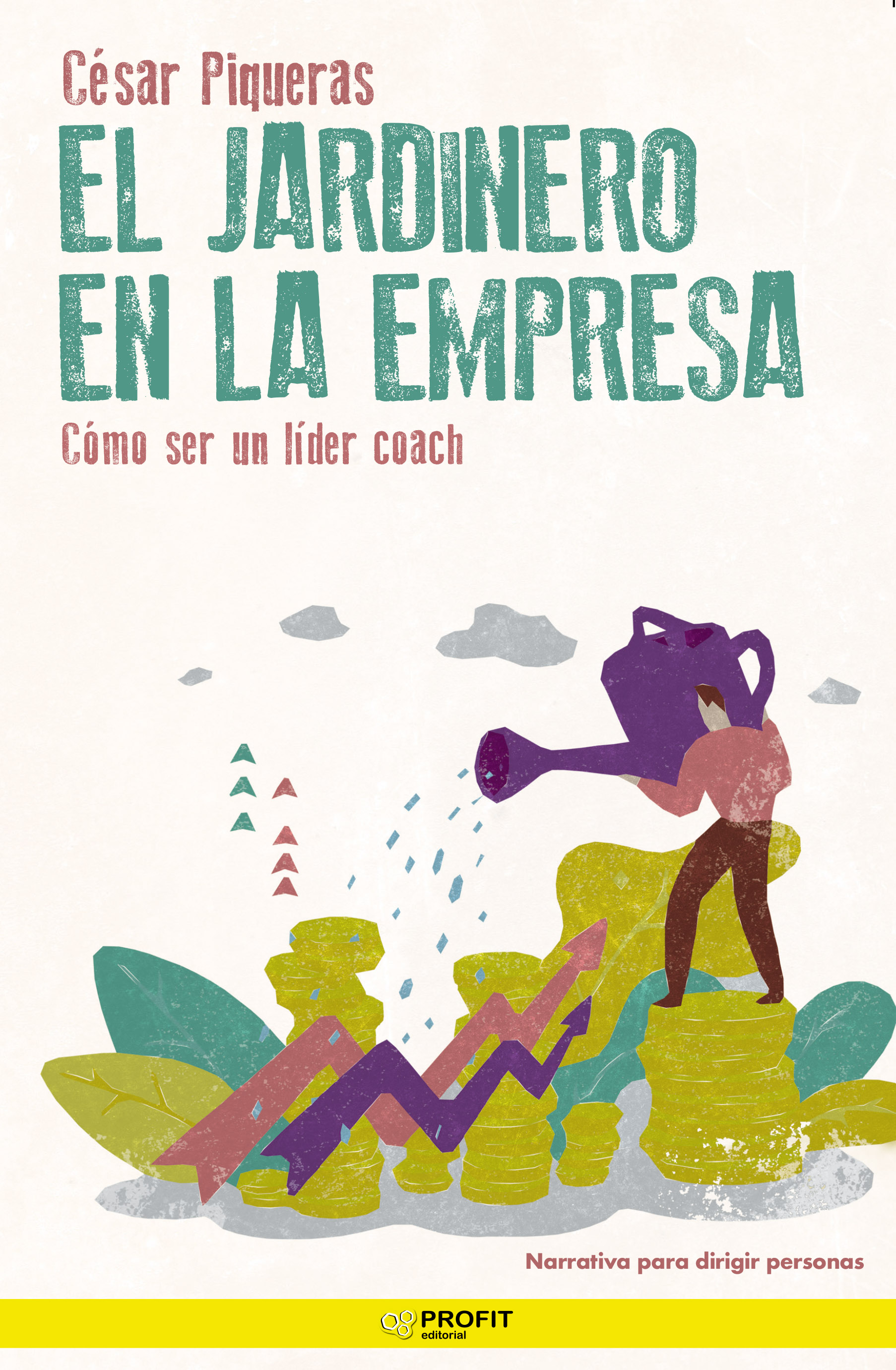 El jardinero en la empresa. Cómo ser un líder coach