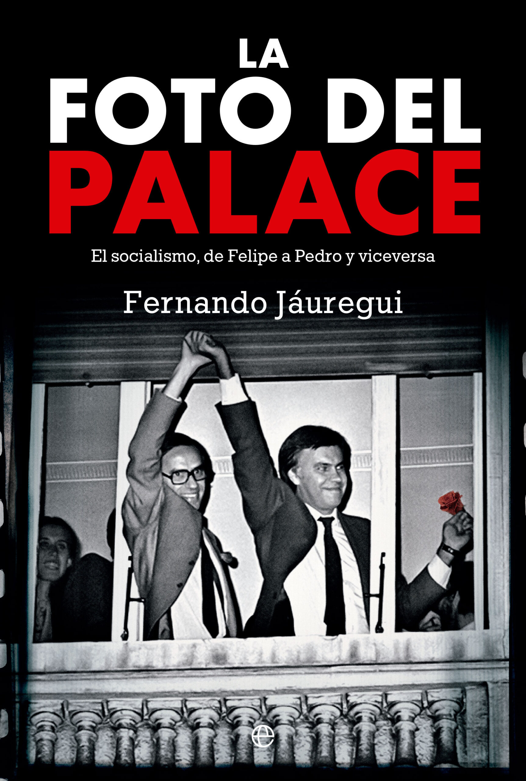 La foto del Palace. El socialismo, de Felipe a Pedro y viceversa