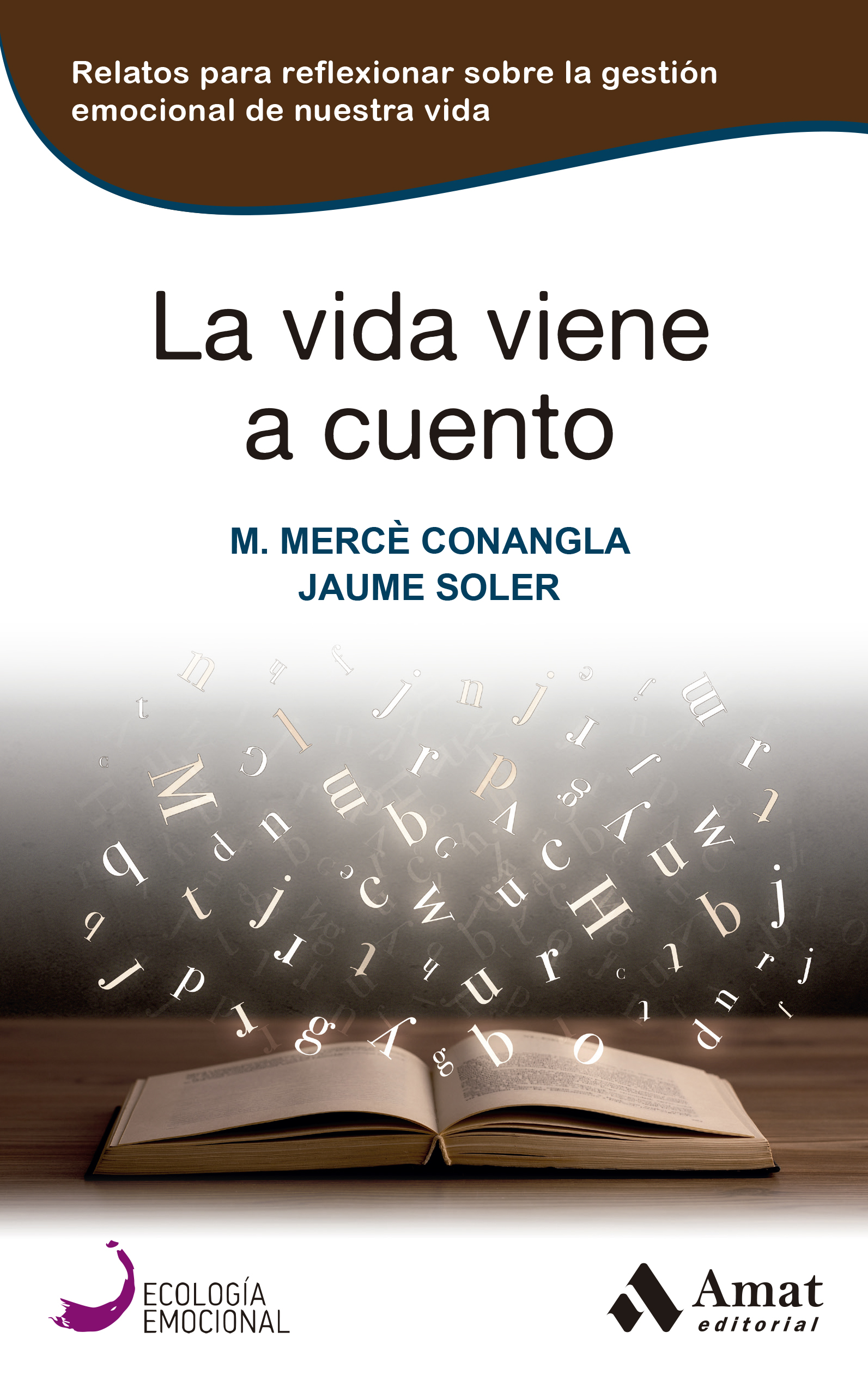 La vida viene a cuento. Relatos para reflexionar sobre la gestión emocional de nuestra vida