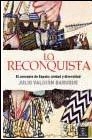 La reconquista. El concepto de España: unidad y diversidad