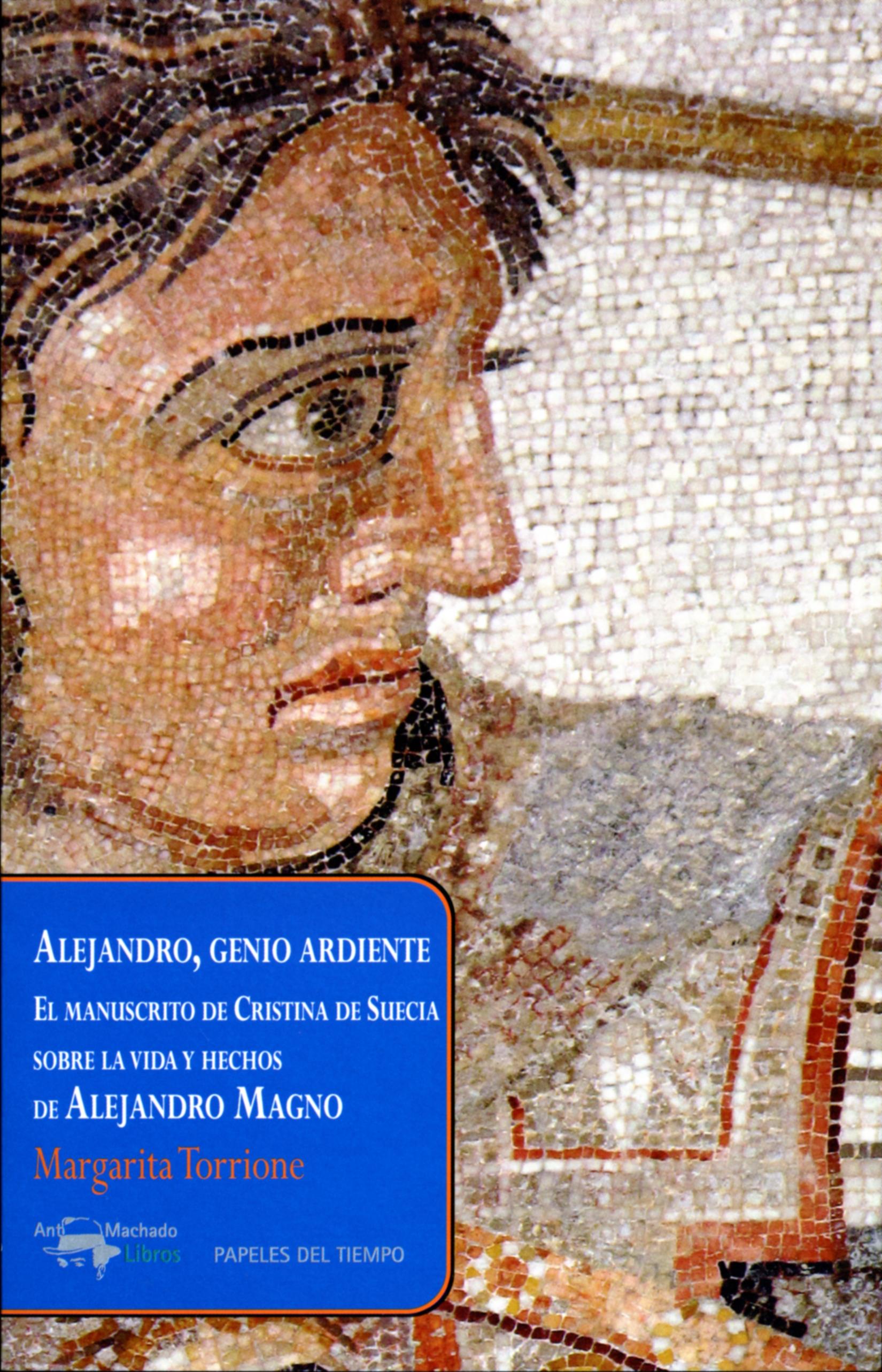 Alejandro, genio ardiente. El manuscrito de Cristina de Suecia sobre la vida y hechos de Alejandro Magno