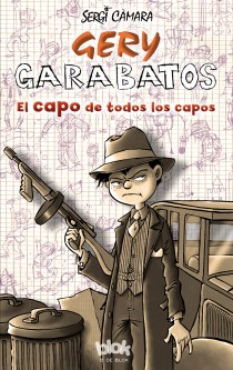 Gery Garabatos. El capo de todos los capos