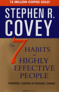 The 7 Habits of Highly Effective People