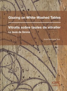 Vitralls sobre taules de vitraller. La taula de Girona. Glazing on White-Washed Tables