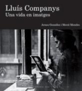 Lluís Companys. Una vida en imatges