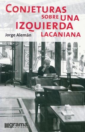 Conjeturas sobre una izquierda lacaniana