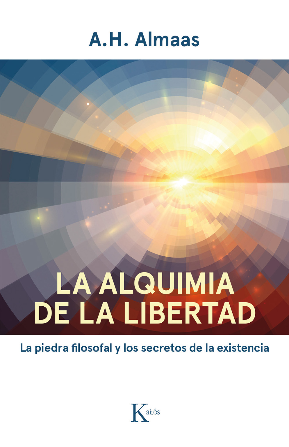 La alquimia de la libertad. La piedra filosofal y los secretos de la existencia