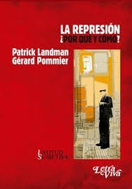 La represión: ¿Por qué y cómo?