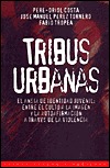 Tribus urbanas el ansia de identidad juvenil: entre el culto a la imagen y la autoafirmación a través de la violencia