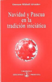 NAVIDAD Y PASCUA EN LA TRADICION INICIATICA