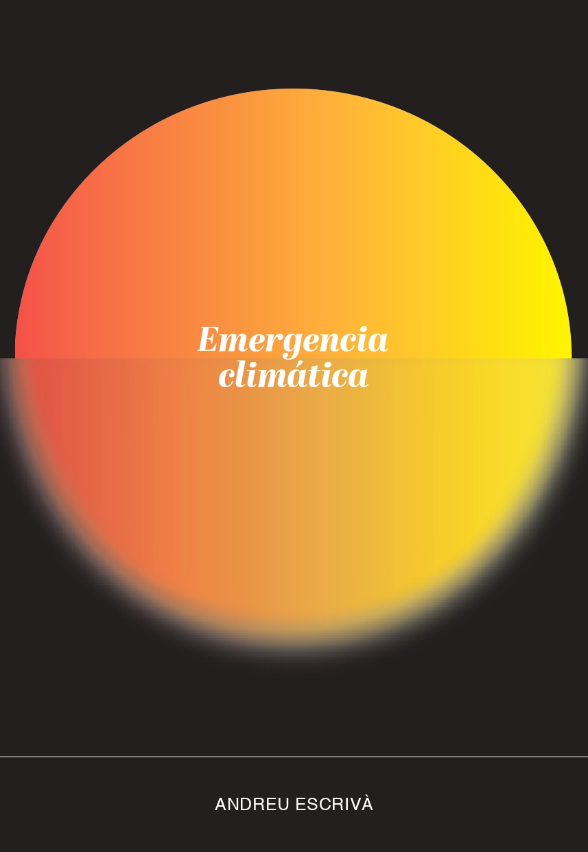 Emergencia climática. Preguntas, respuestas, mitos y excusas