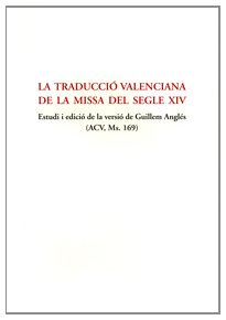 Traducció valenciana de la missa del s. XIV: Estudi i edició de la versií de Guillem Anglès