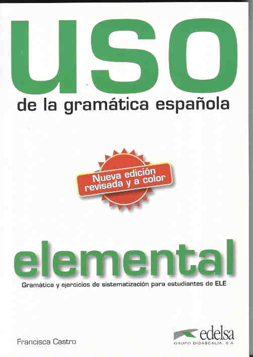 Uso de la gramática española. Elemental (Nueva ed. revisada y a color)