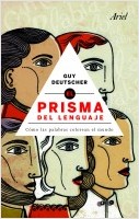 Prisma del lenguaje. Cómo las palabras colorean el mundo