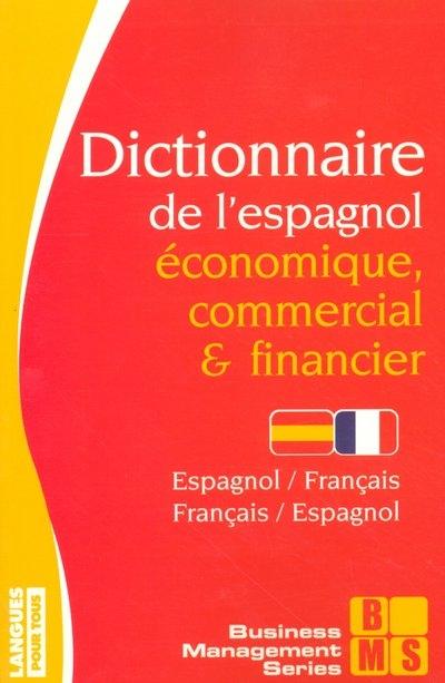 Dictionnaire de l'espagnol économique commercial et financier