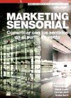 Marketing Sensorial. Comunicar con los sentidos en el punto de venta