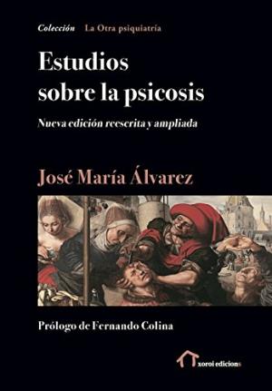 Estudios sobre las psicosis (Nueva edición reescrita y ampliada)