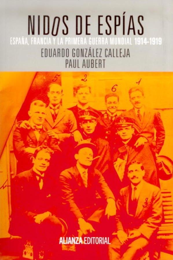 Nidos de espías. España, Francia y la Primera Guerra Mundial, 1914-1919