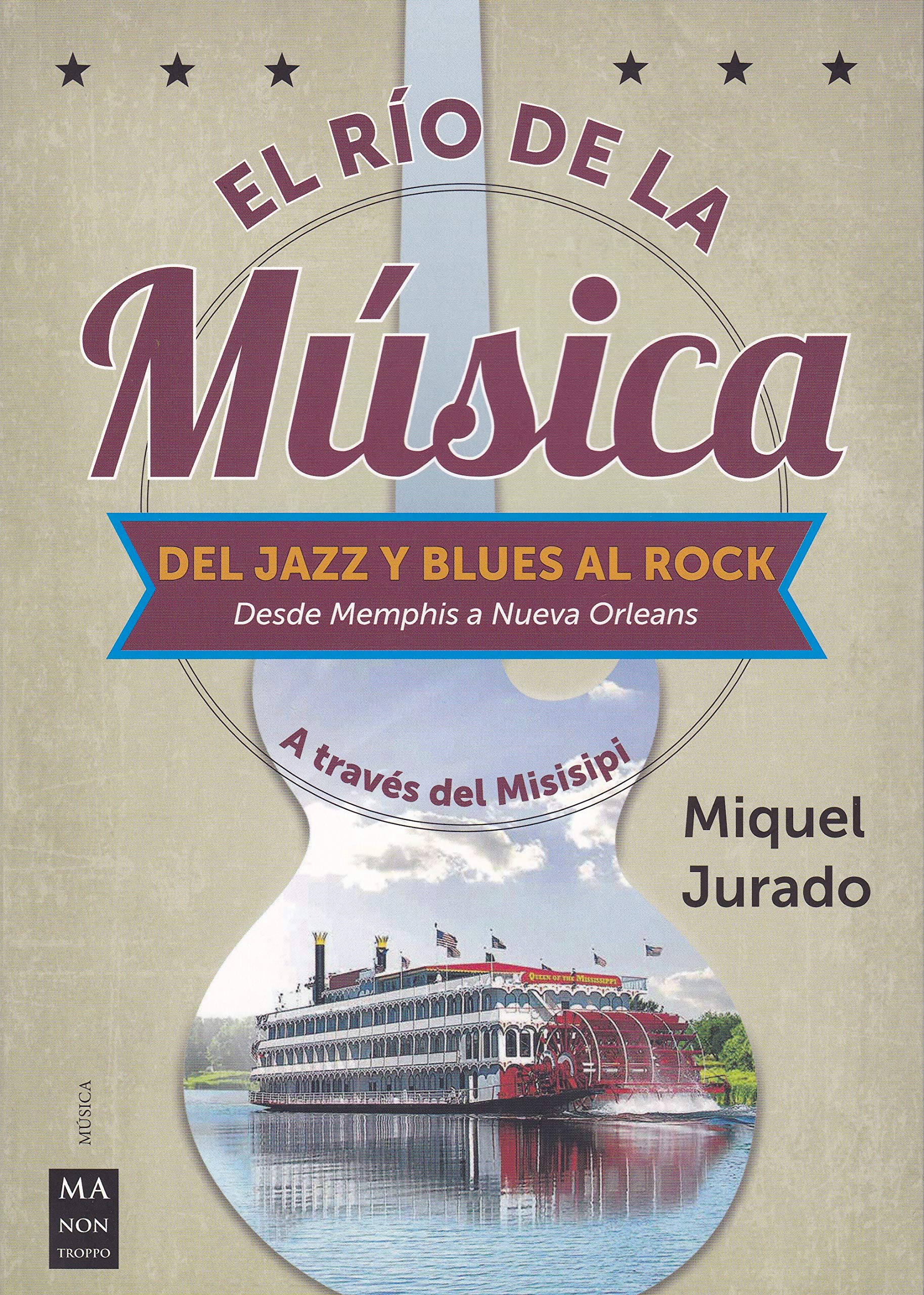 El río de la música. Del jazz y blues al rock. Desde Memphis a Nueva Orleans. A través del Misisipi