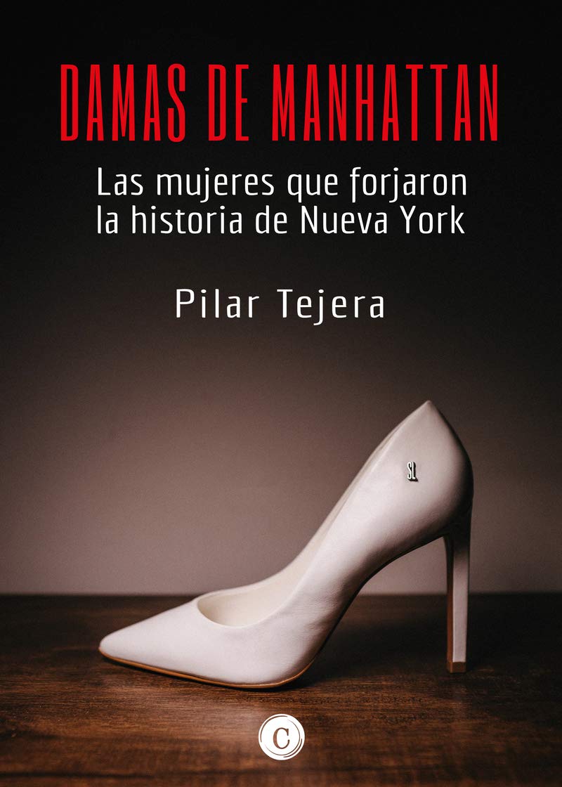 Damas de Manhattan. Las mujeres que forjaron la historia de Nueva York