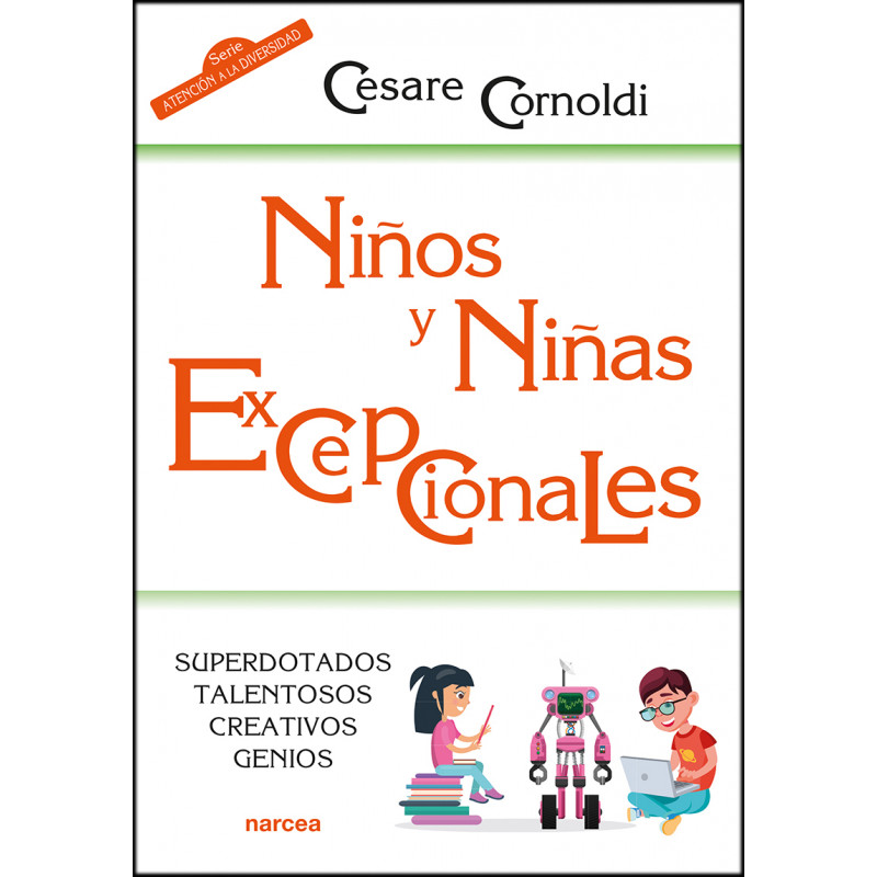 Niños y niñas excepcionales. Superdotados, talentosos, creativos, genios