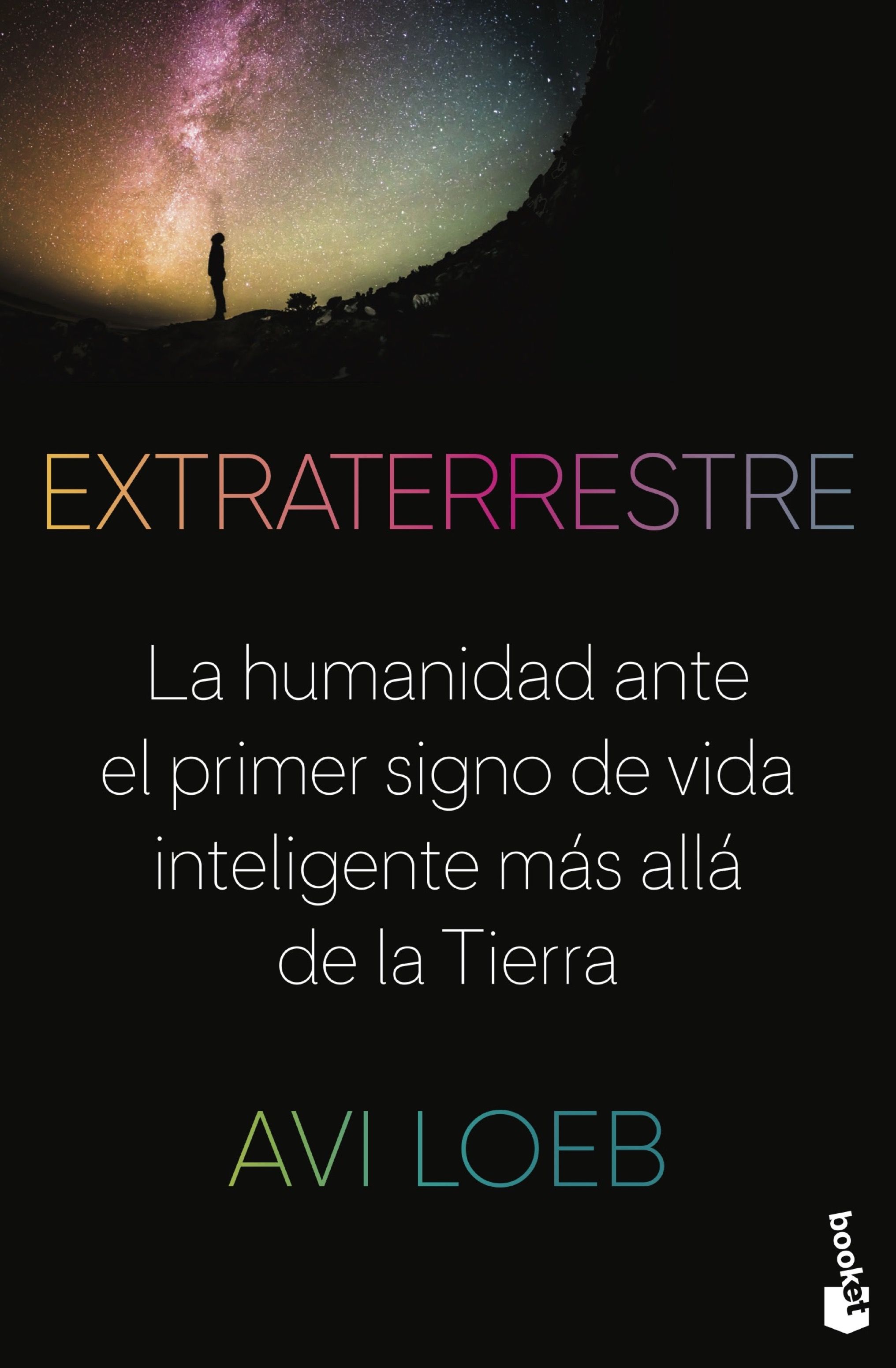 Extraterrestre. La humanidad ante el primer signo de vida inteligente más allá de la Tierra