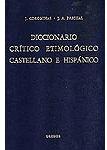 Diccionario crítico etimológico castellano e hispánico. Ce-f