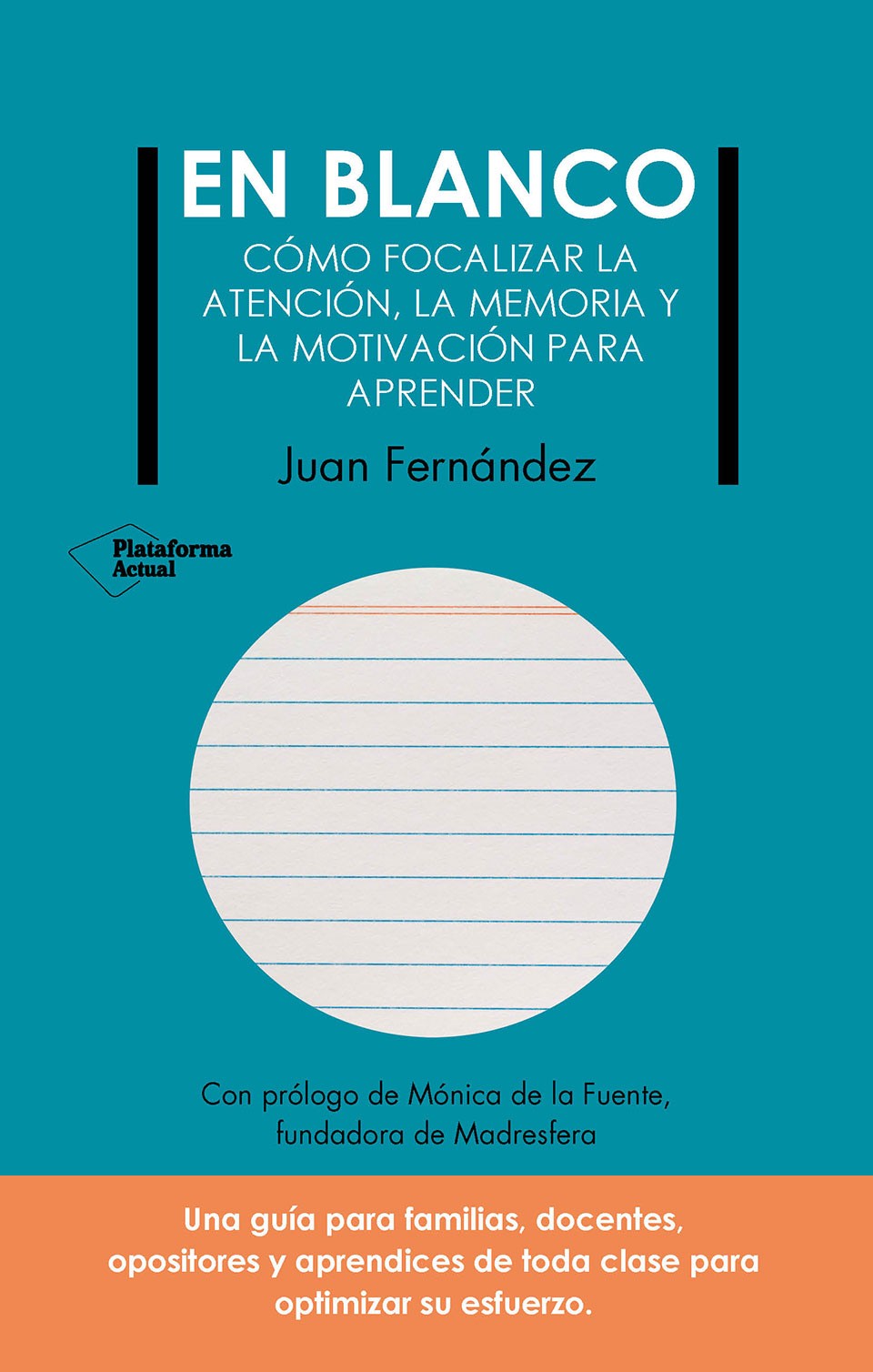 En blanco. Cómo focalizar la atención, la memoria, y la motivación para aprender