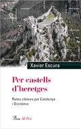 Per castells d'heretges. Rutes càtares per Catalunya i Occitània