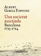 Una societat assetjada. Barcelona 1713-1714