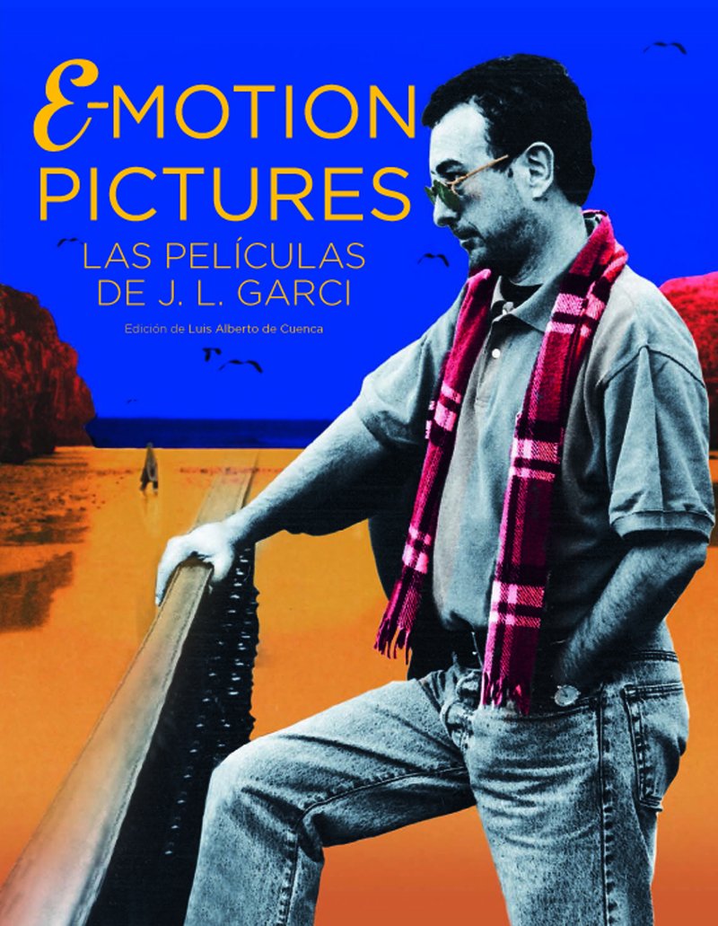 Emotion pictures. El cine de José Luis Garci