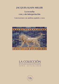 La Escucha con y sin interpretación. Conversaciones con analistas españoles y rusos. (ELP nº 16, septiembre-2022)