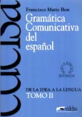 Gramática comunicativa del español. Tomo II. De la idea a la lengua