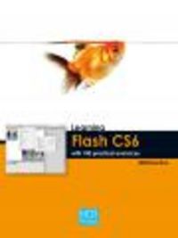 LEARNING FLASH CS6 WITH 100 PRACTICAL EXERCISES