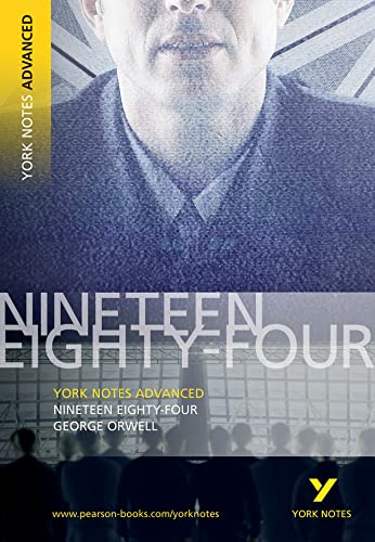 YORK NOTES ADVANCED: NINETEEN EIGHTY FOUR